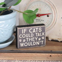 If Cats Could Talk Mini Sign