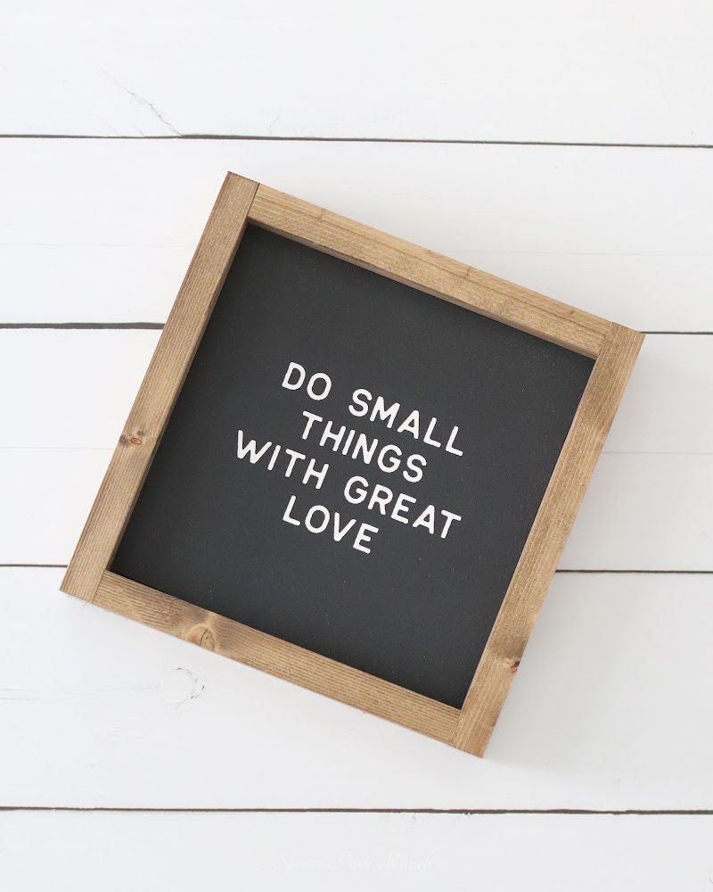Do Small Things Wood Sign Black
