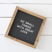 Do Small Things Wood Sign Black