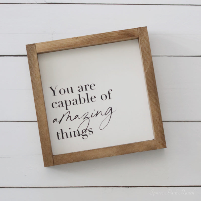 You Are Capable Of Amazing Things Wood Sign
