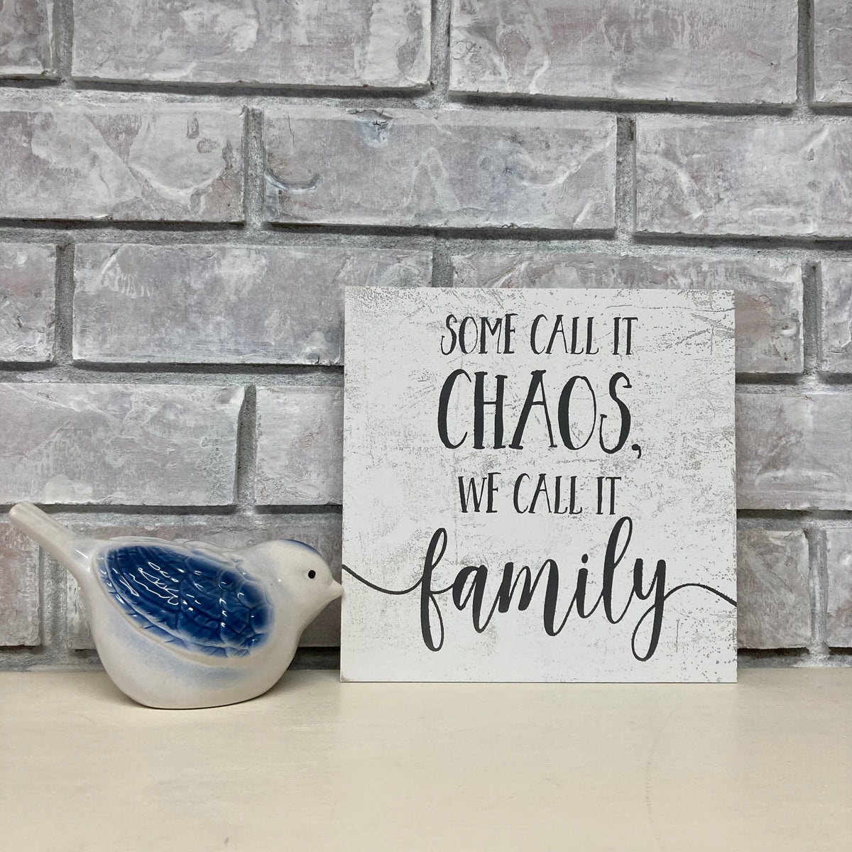 Some Call It Chaos Plaque Sign