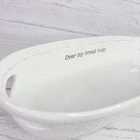 Over My Bread Body Serving Set