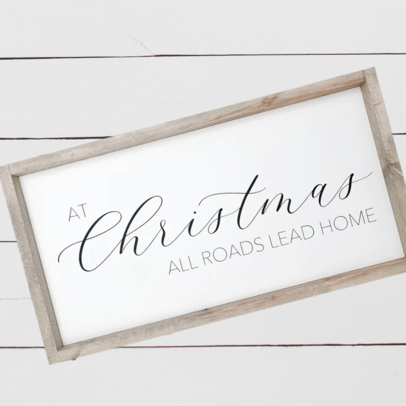 At Christmas All Roads Lead Home Wood Sign