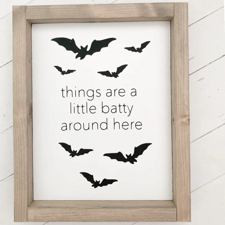 Things Are a Little Batty Wood Sign