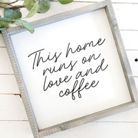 This Home Runs On Love And Coffee Wood Sign