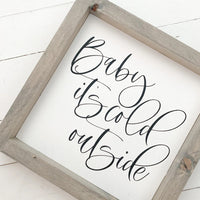 Baby It's Cold Outside Wood Sign