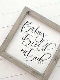 Baby It's Cold Outside Wood Sign