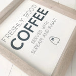 Freshly Boo'd Coffee Wood Sign White