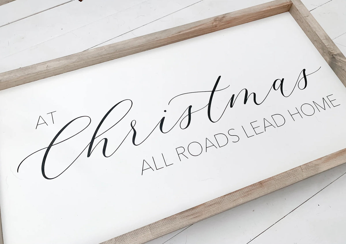 At Christmas All Roads Lead Home Wood Sign