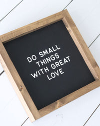 Do Small Things Wood Sign Black