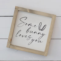 Some Bunny Loves You Wood Sign