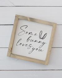 Some Bunny Loves You Wood Sign