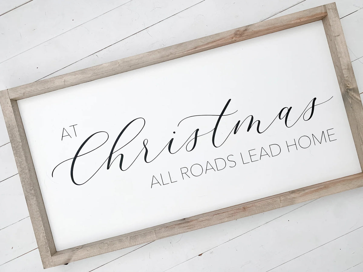 At Christmas All Roads Lead Home Wood Sign