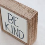 Be Kind Mini Sign