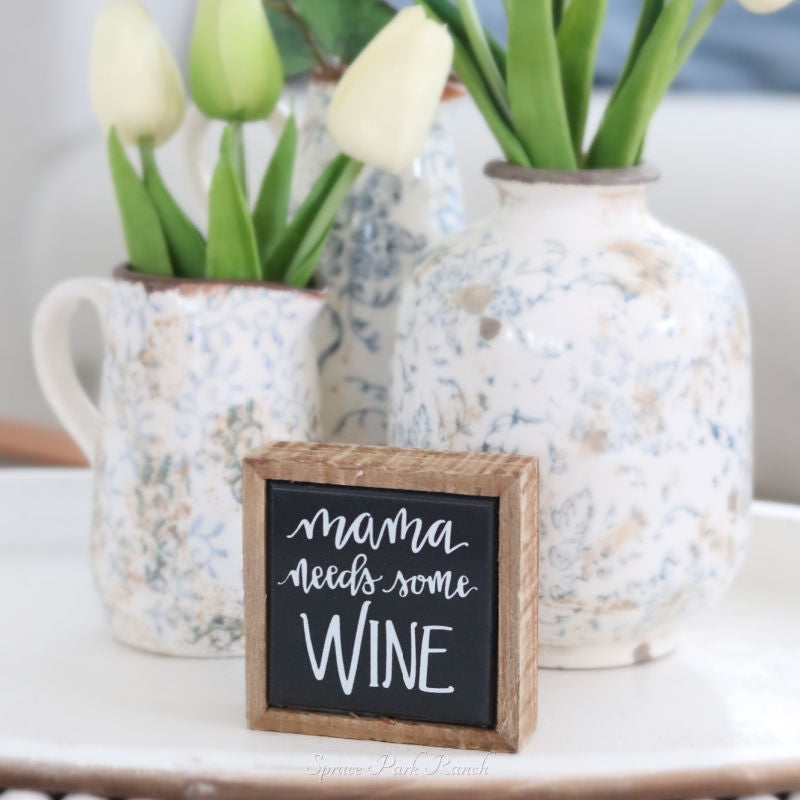 Mama Needs Mini Sign