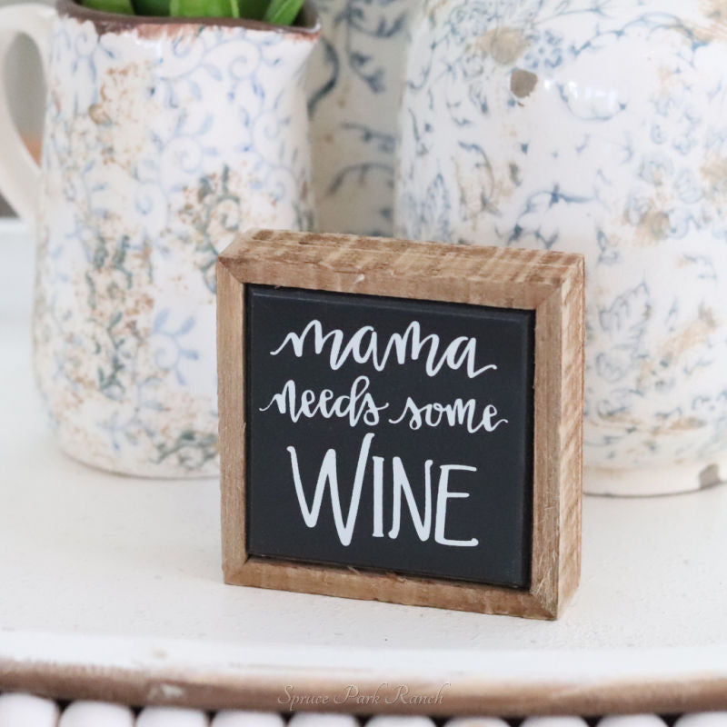 Mama Needs Mini Sign