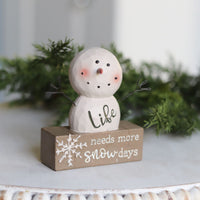 Life Needs More Snow Days Snowman