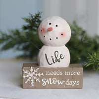 Life Needs More Snow Days Snowman