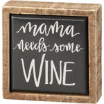 Mama Needs Mini Sign