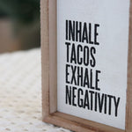 Inhale Tacos Box Sign