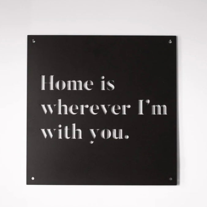 Black Metal Sign Home Is Wherever I'm With You